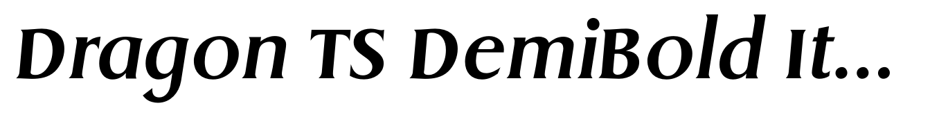 Dragon TS DemiBold Italic